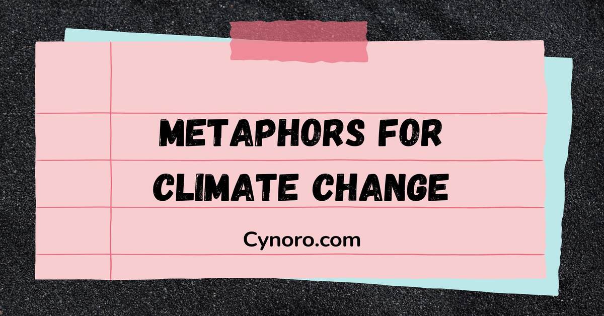 Metaphors for Climate Change